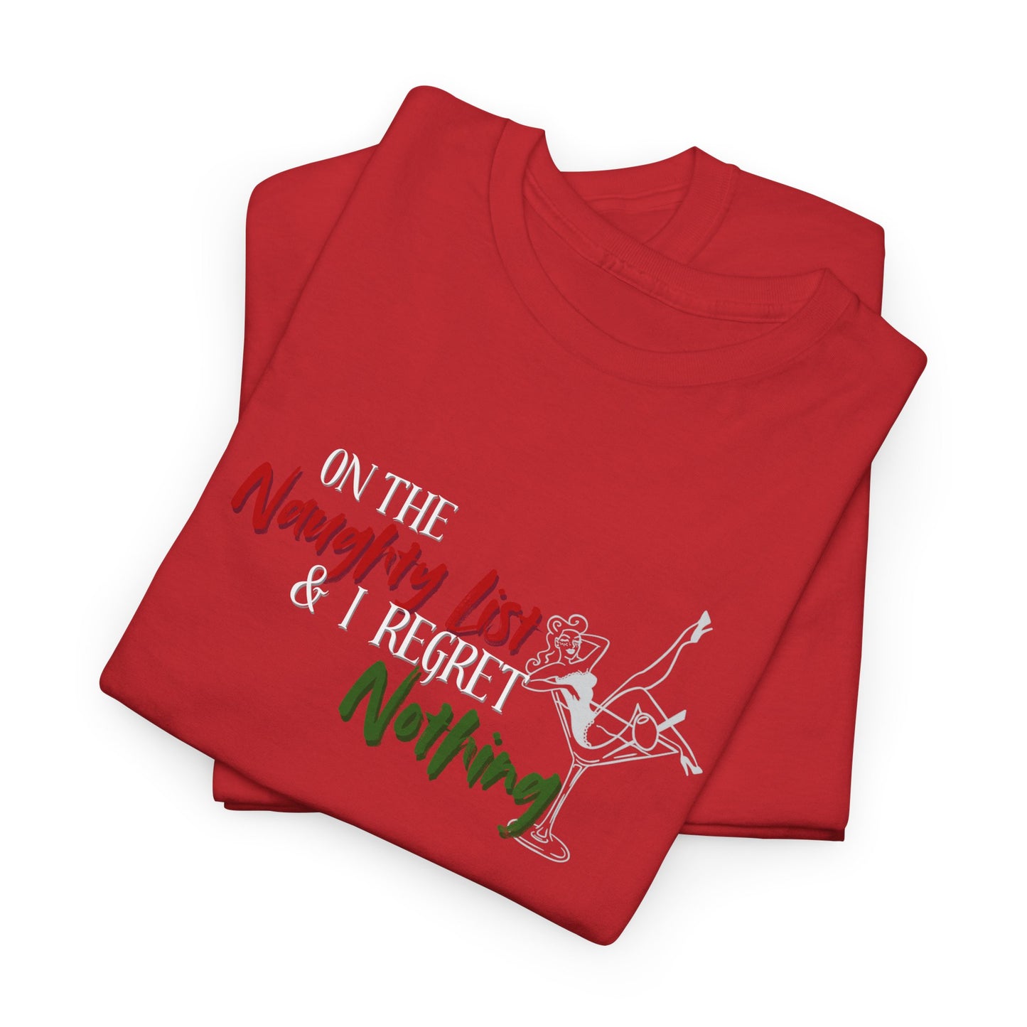 On the Naughty List, with No Regrets Shirt