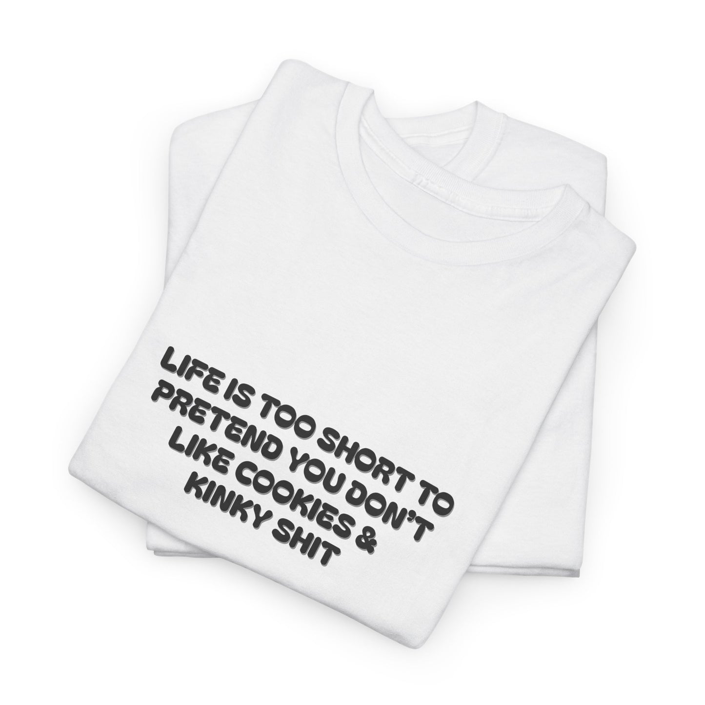 Life is Too Short Shirt