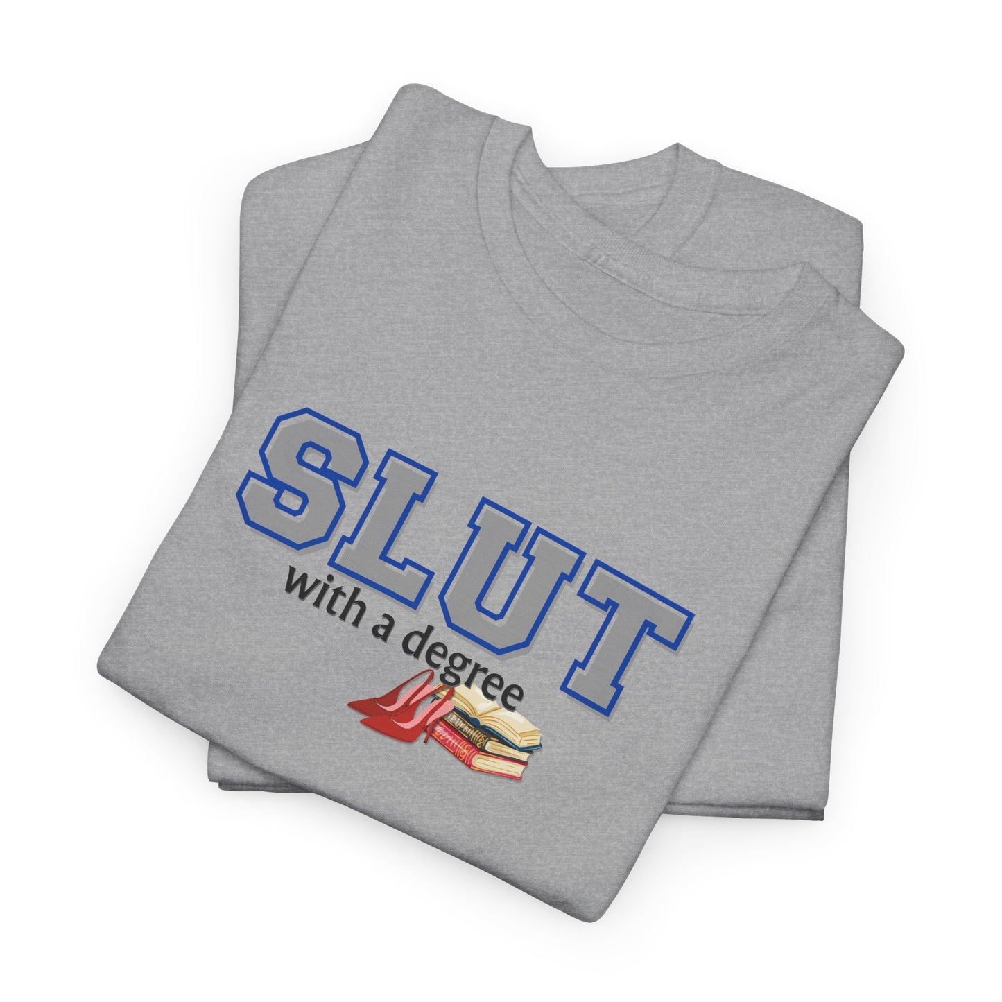 Slut with a Degree Shirt