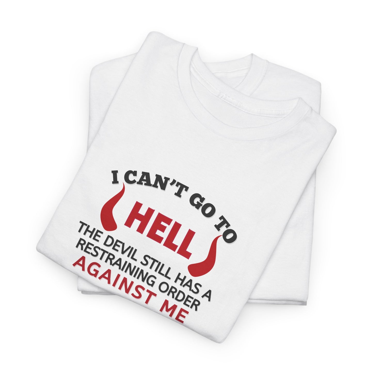 I Can't Go To Hell Shirt
