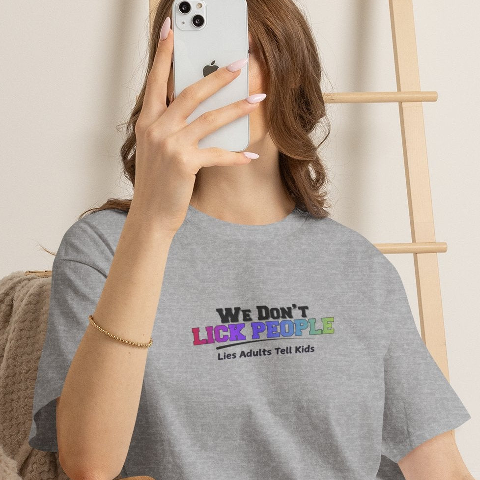 We Don't Lick People Shirt