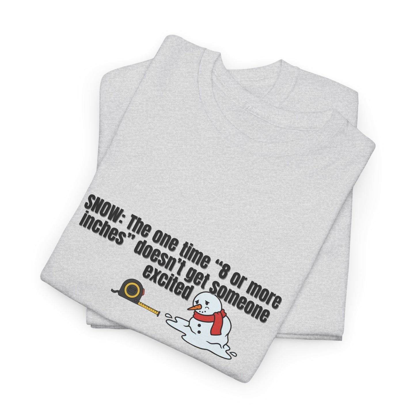 Snow 8 inches Shirt