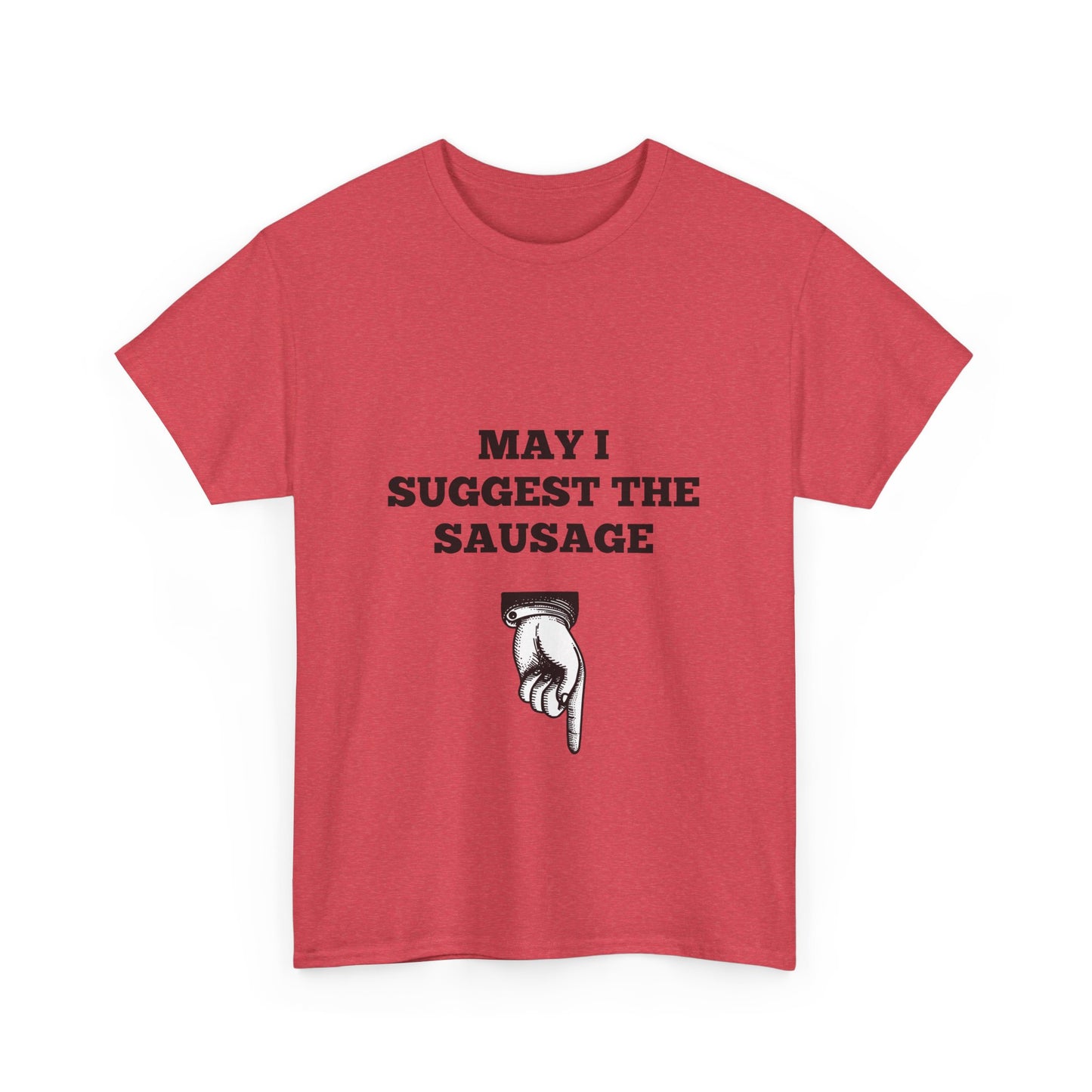 Funny Men's shirt, May I suggest the sausage shirt