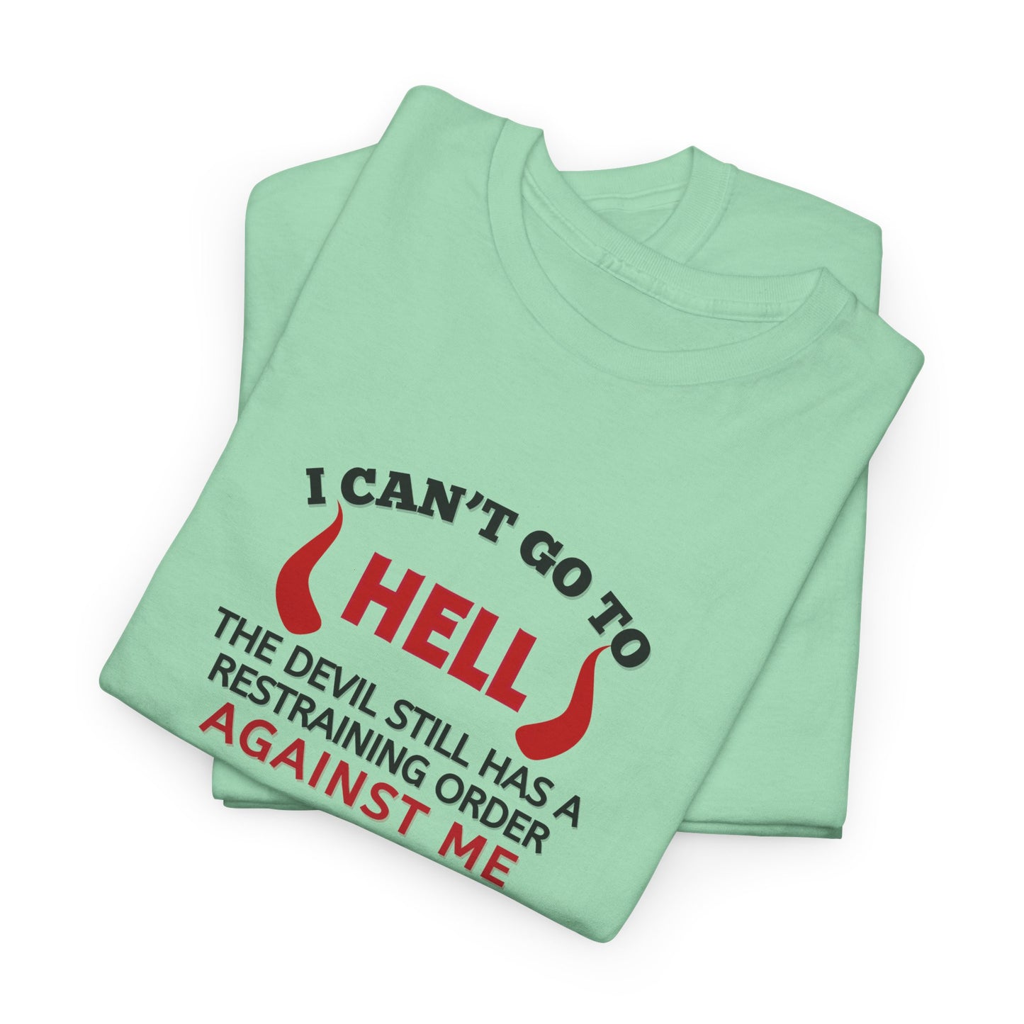 I Can't Go To Hell Shirt