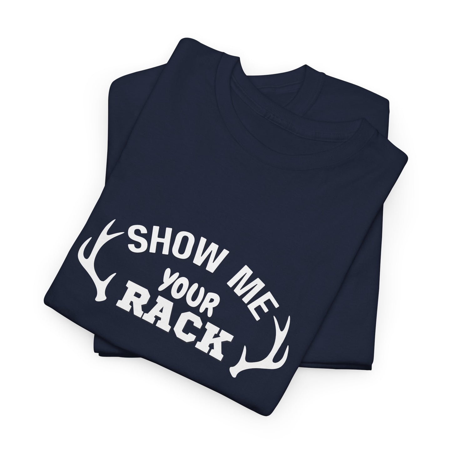 Show Me Your Rack - Tee