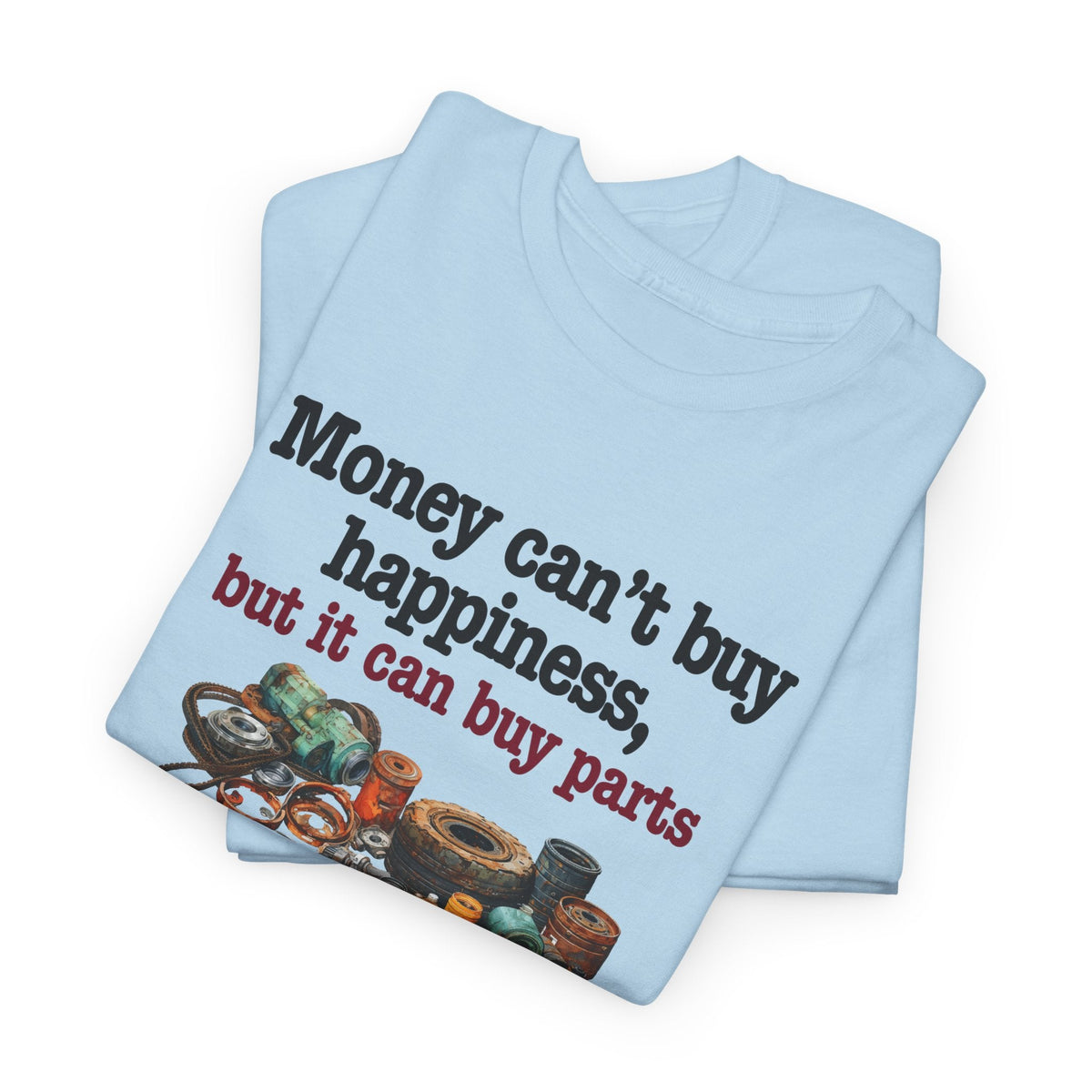 Money Can Buy Car Parts Shirt