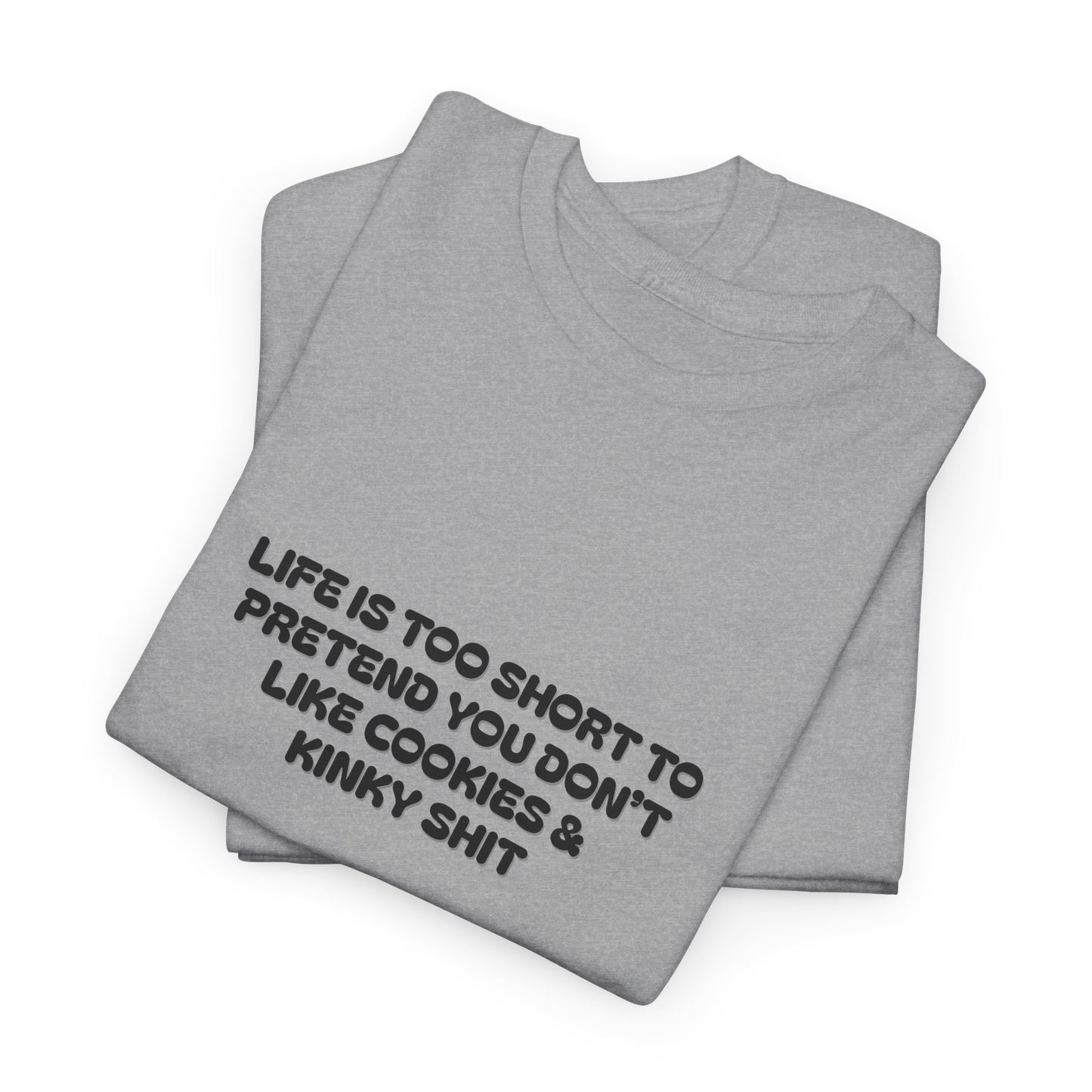 Life is Too Short Shirt