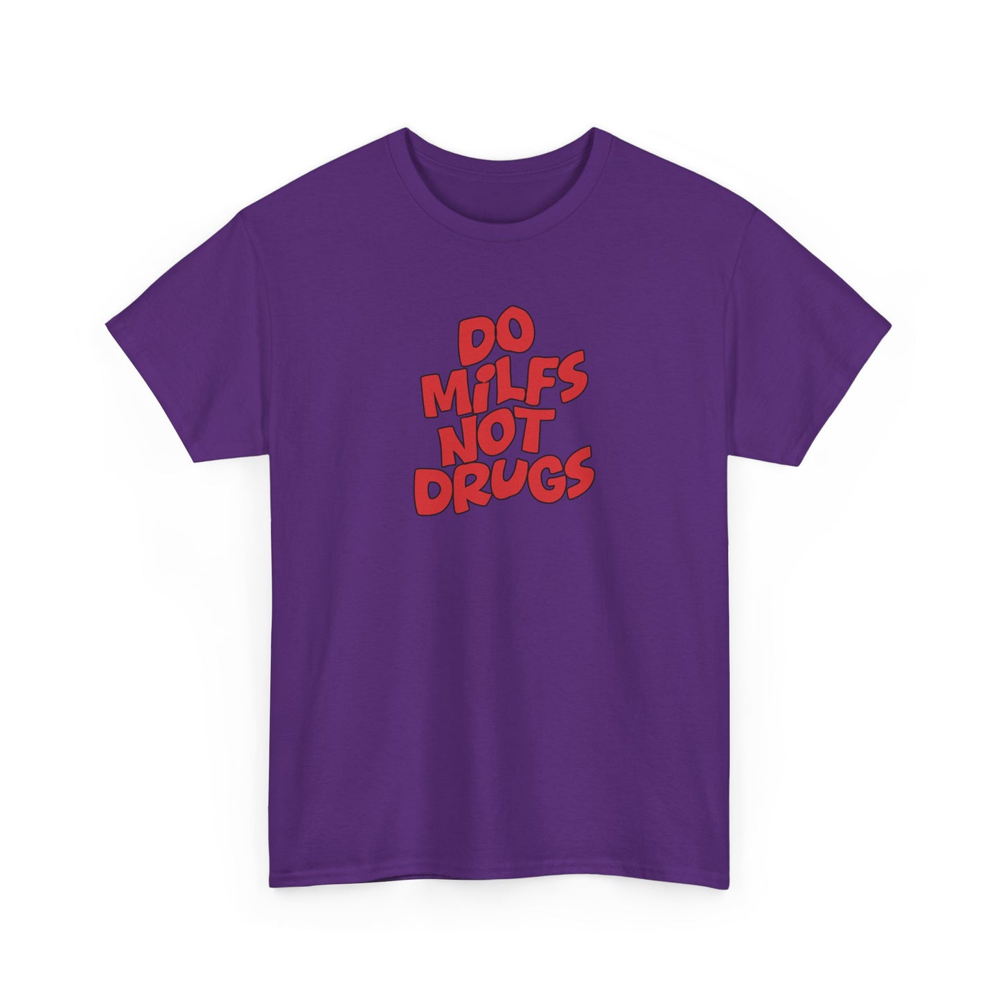 Do MILFS not Drugs Shirt