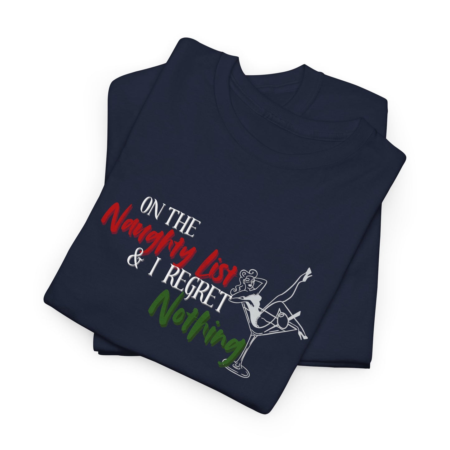 On the Naughty List, with No Regrets Shirt