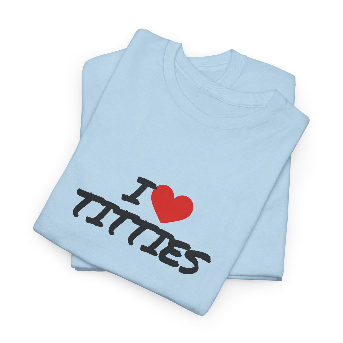 I Heart Titties Shirt