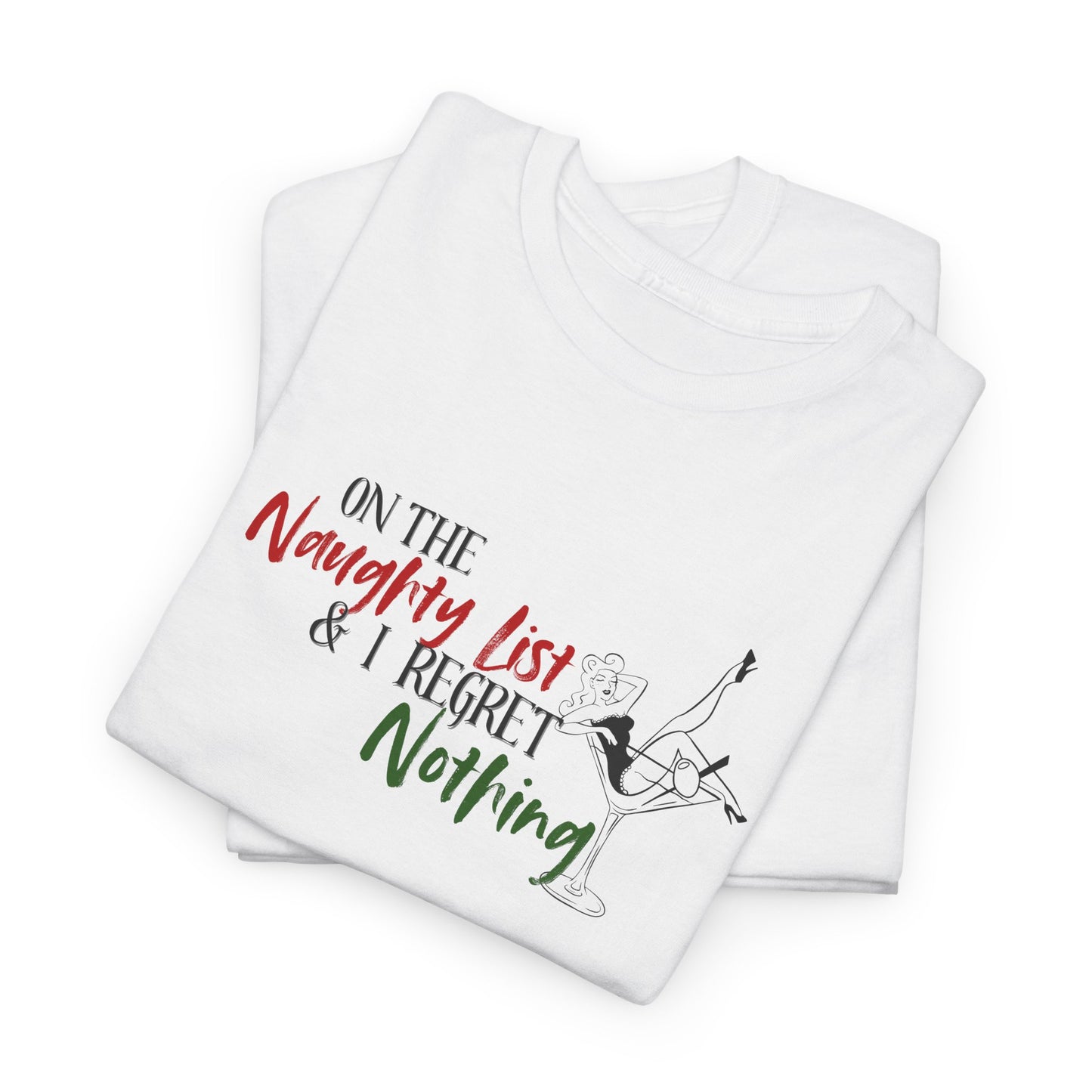 On the Naughty List, with No Regrets Shirt