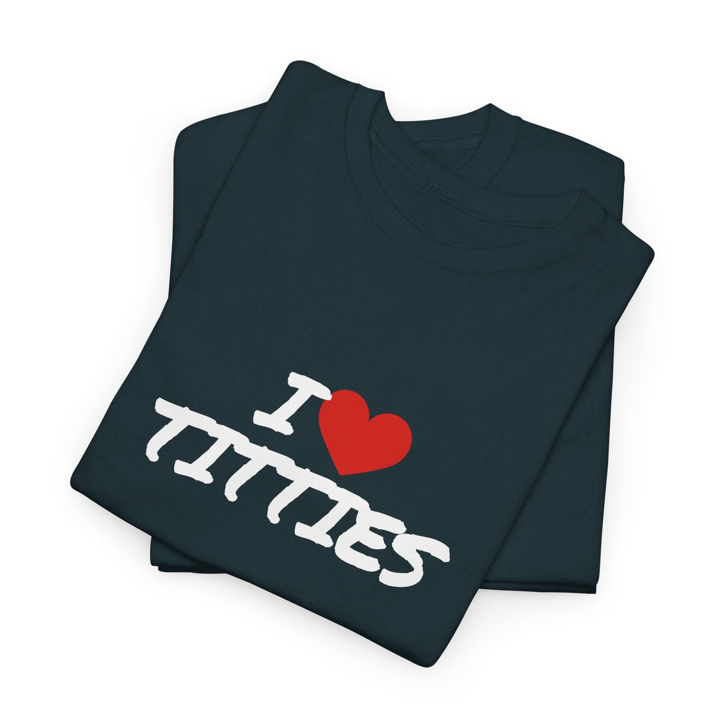 I Heart Titties Shirt