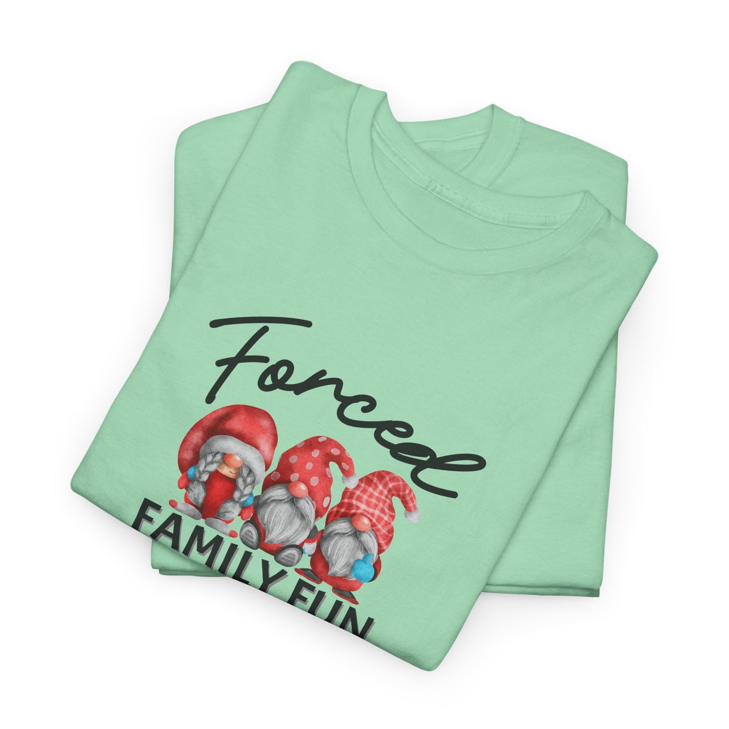 Forced Family Fun Shirt