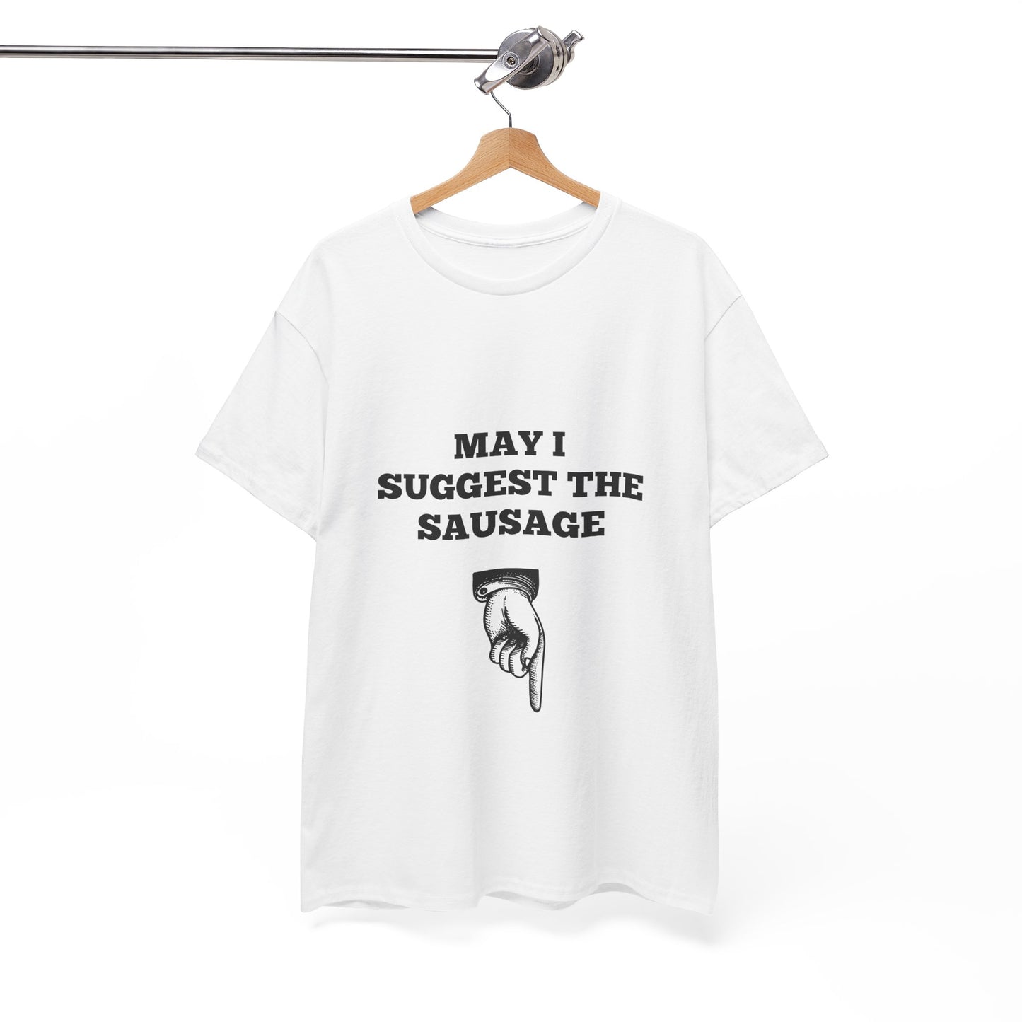 Funny Men's shirt, May I suggest the sausage shirt