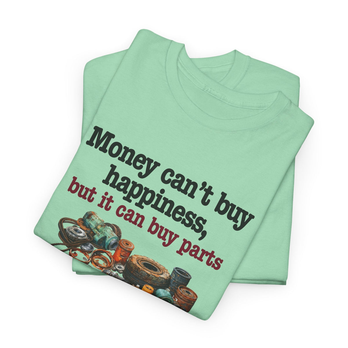 Money Can Buy Car Parts Shirt