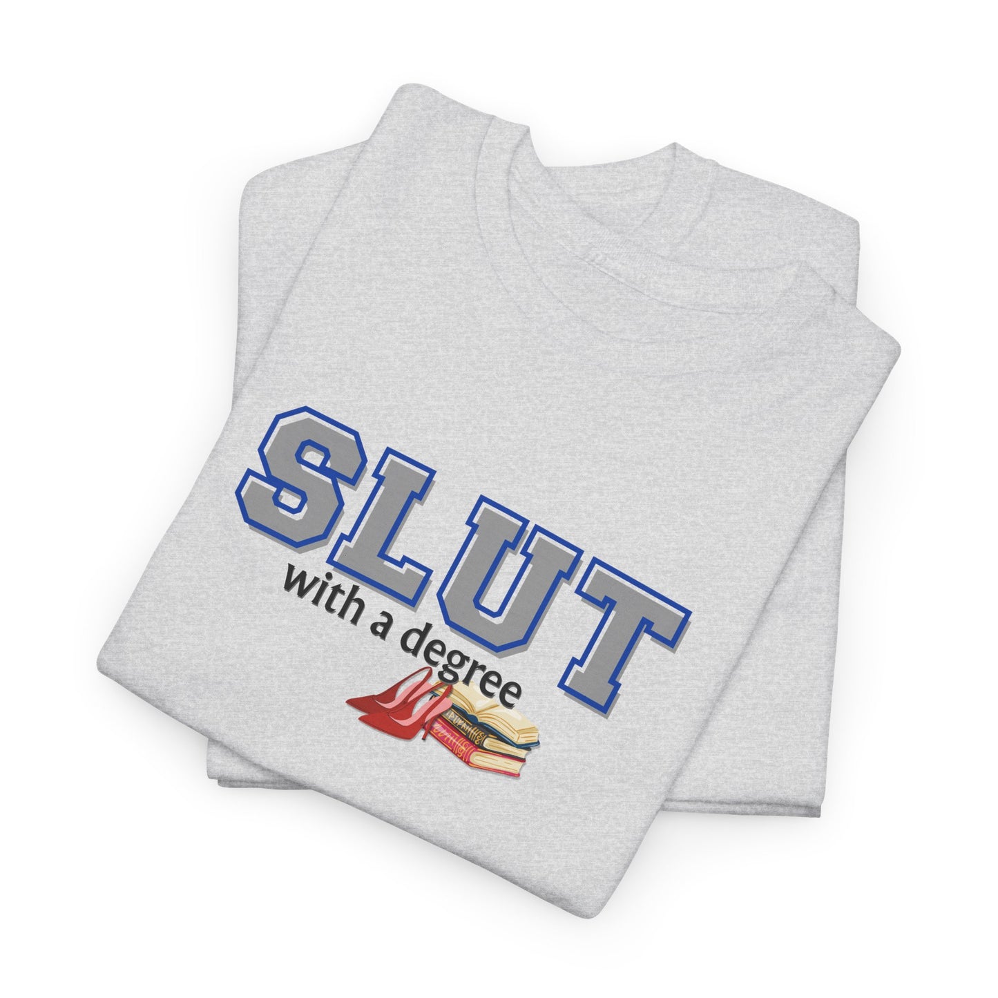 Slut with a Degree Shirt