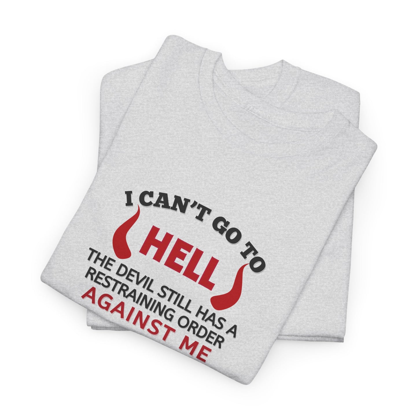 I Can't Go To Hell Shirt