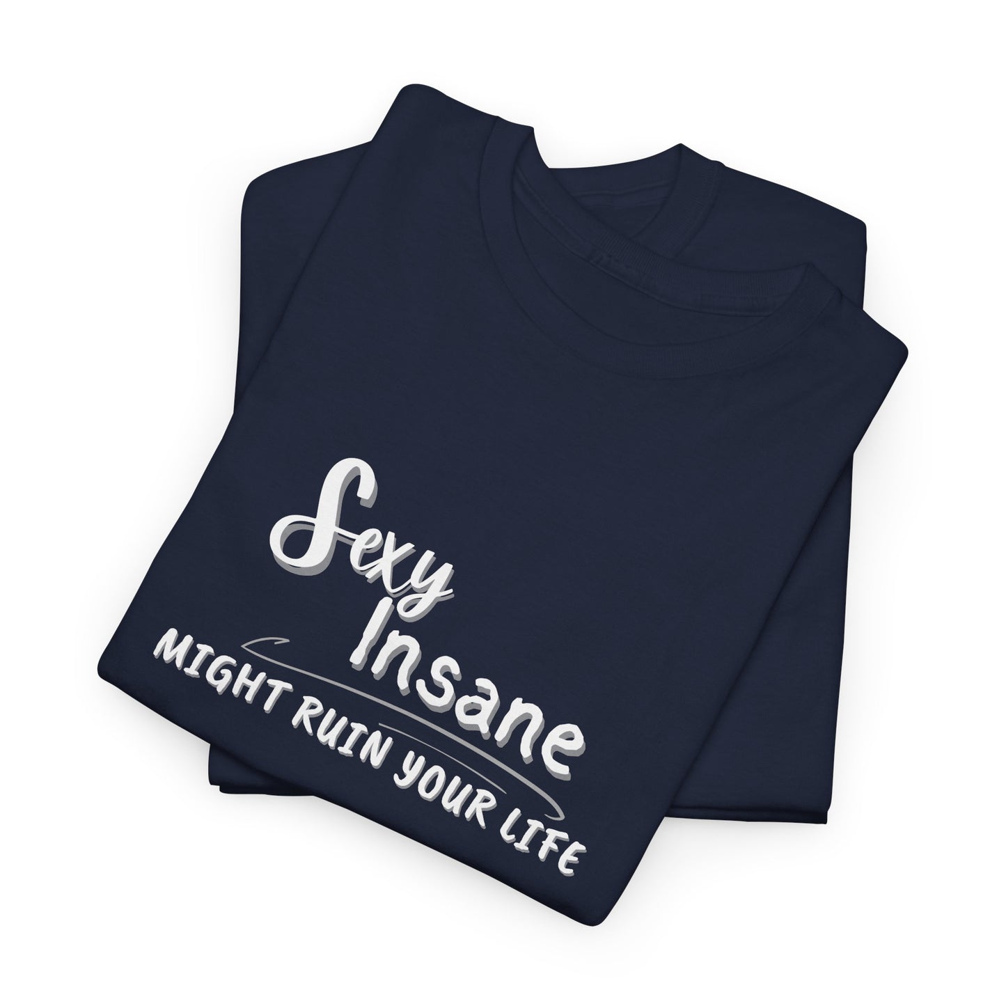 Sexy & Insane Tee