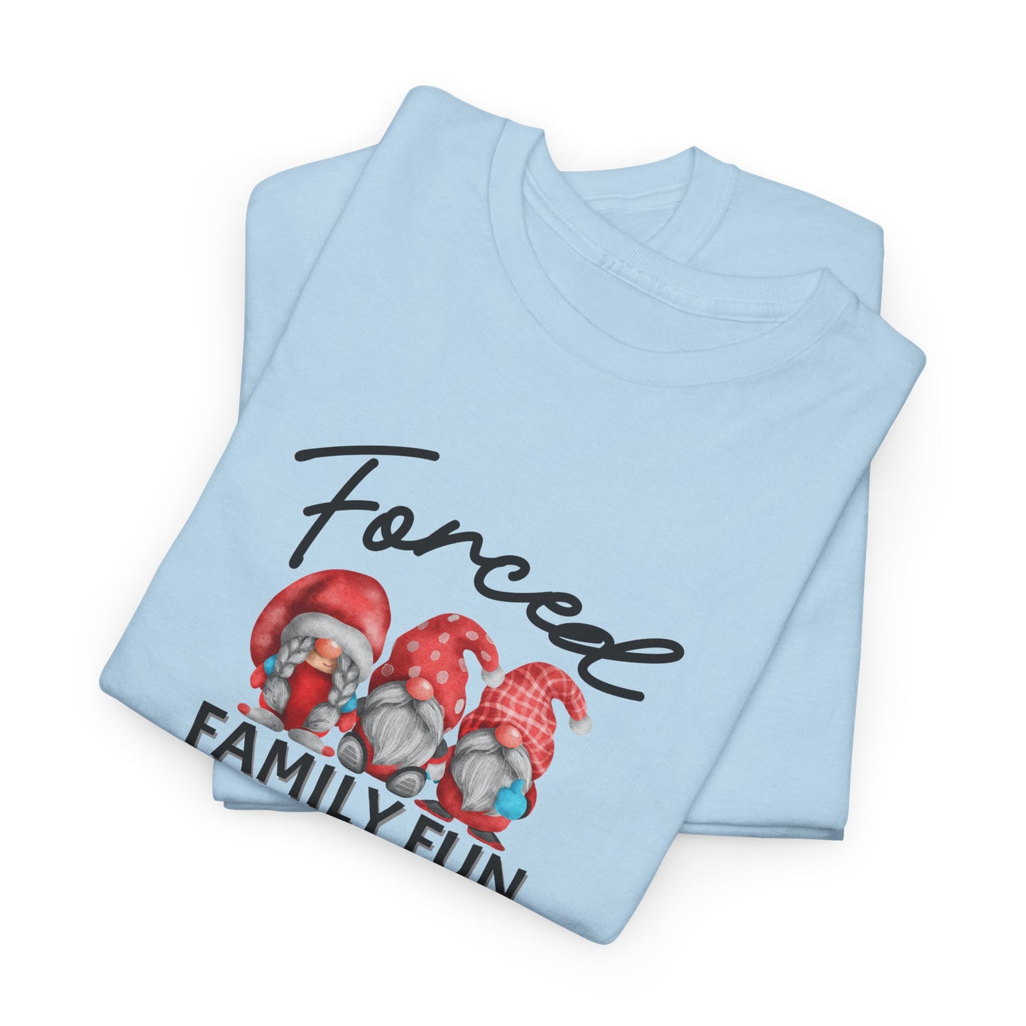 Forced Family Fun Shirt