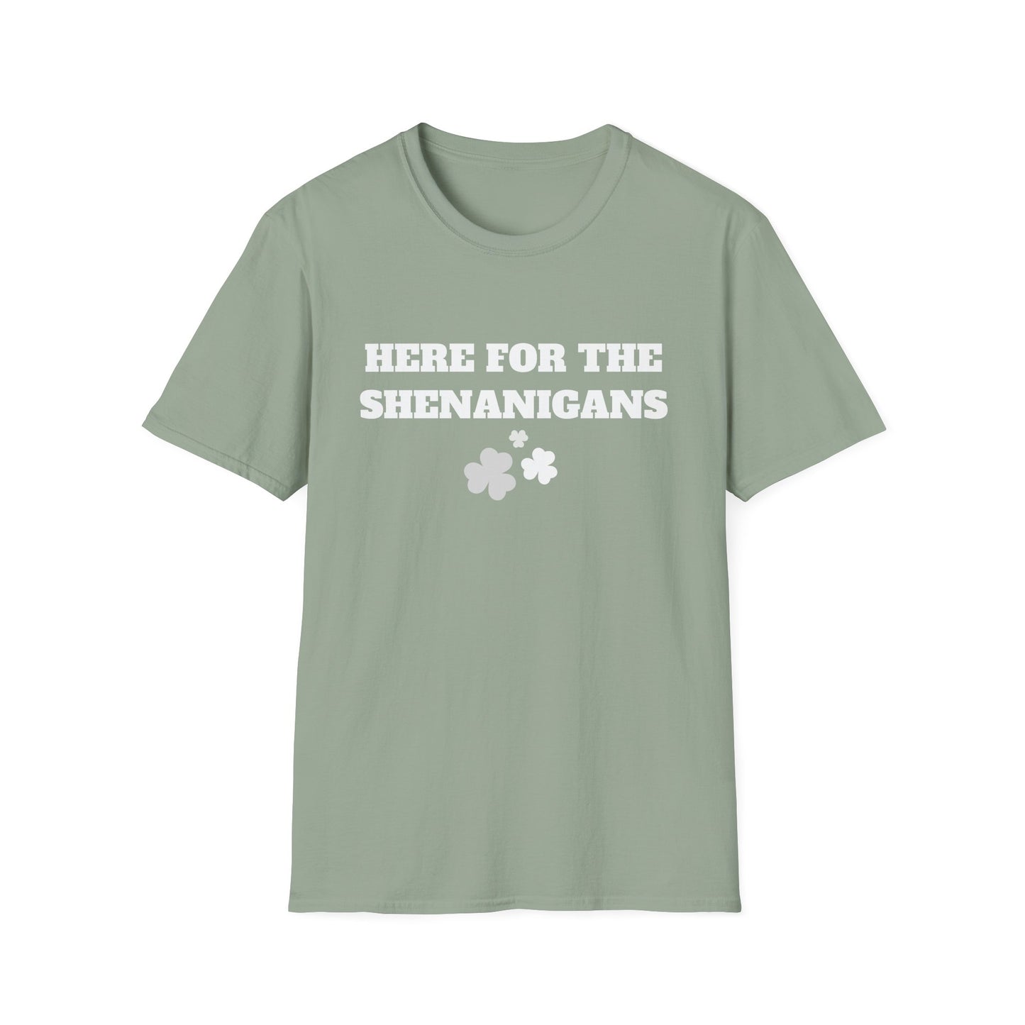 Here for the Shenanigans, St Patty's Day T-Shirt