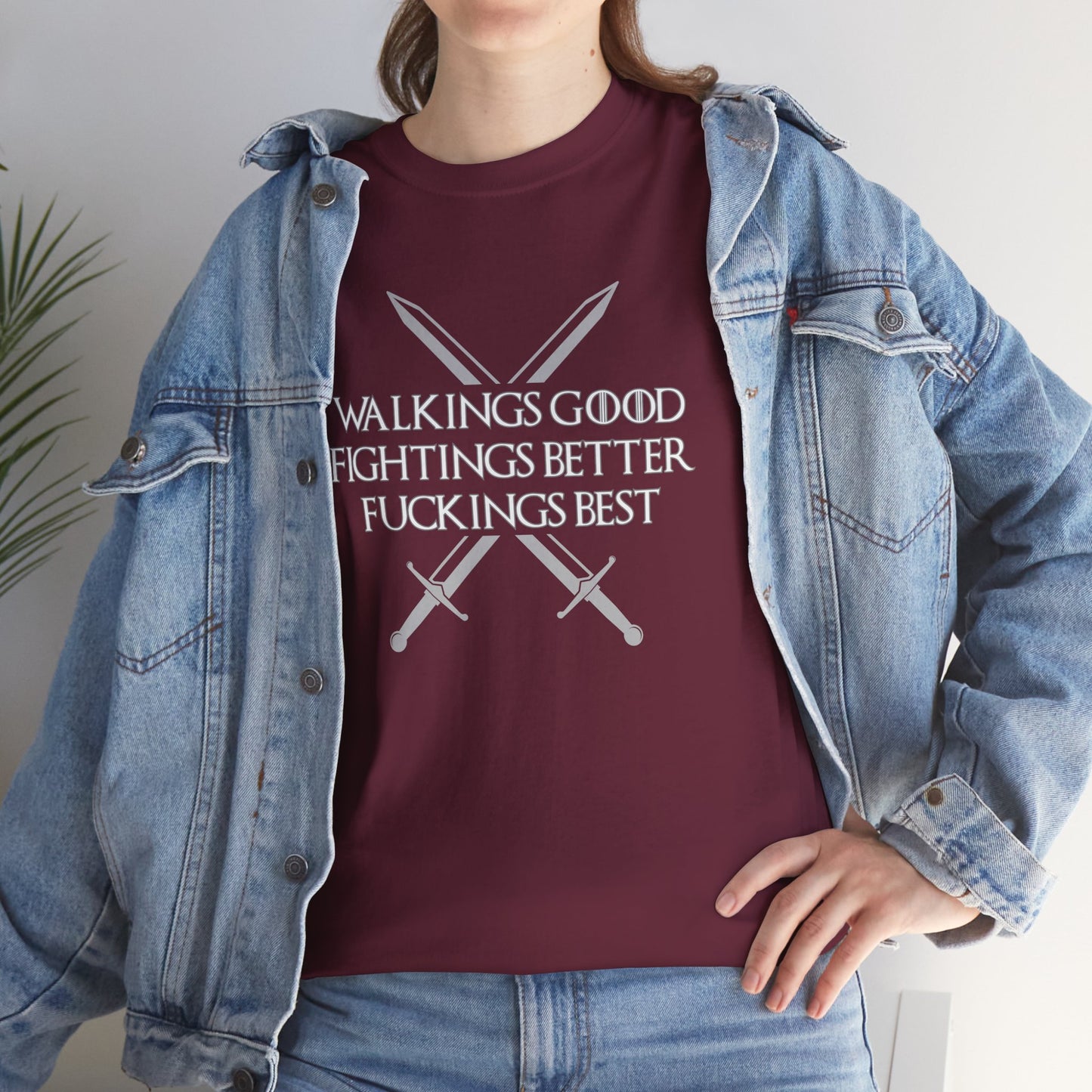 Walk is Good, Fucking is Best GOT Shirt