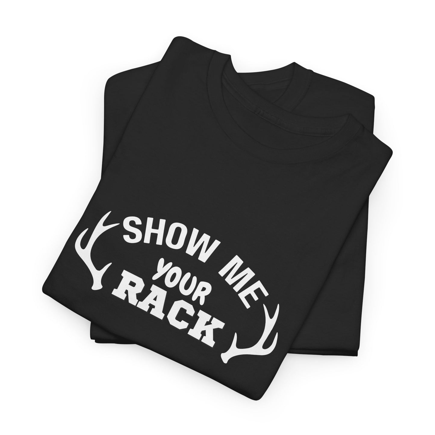 Show Me Your Rack - Tee