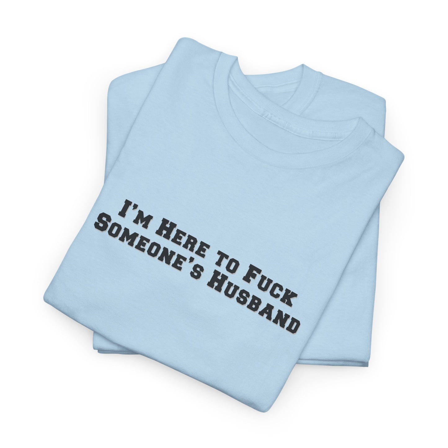 Here for the Husband Shirt