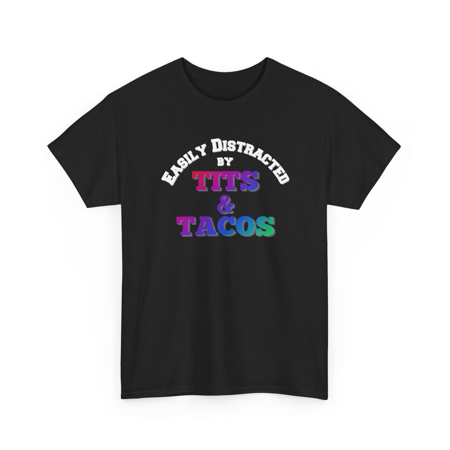 Easily Distracted by Tacos Shirt