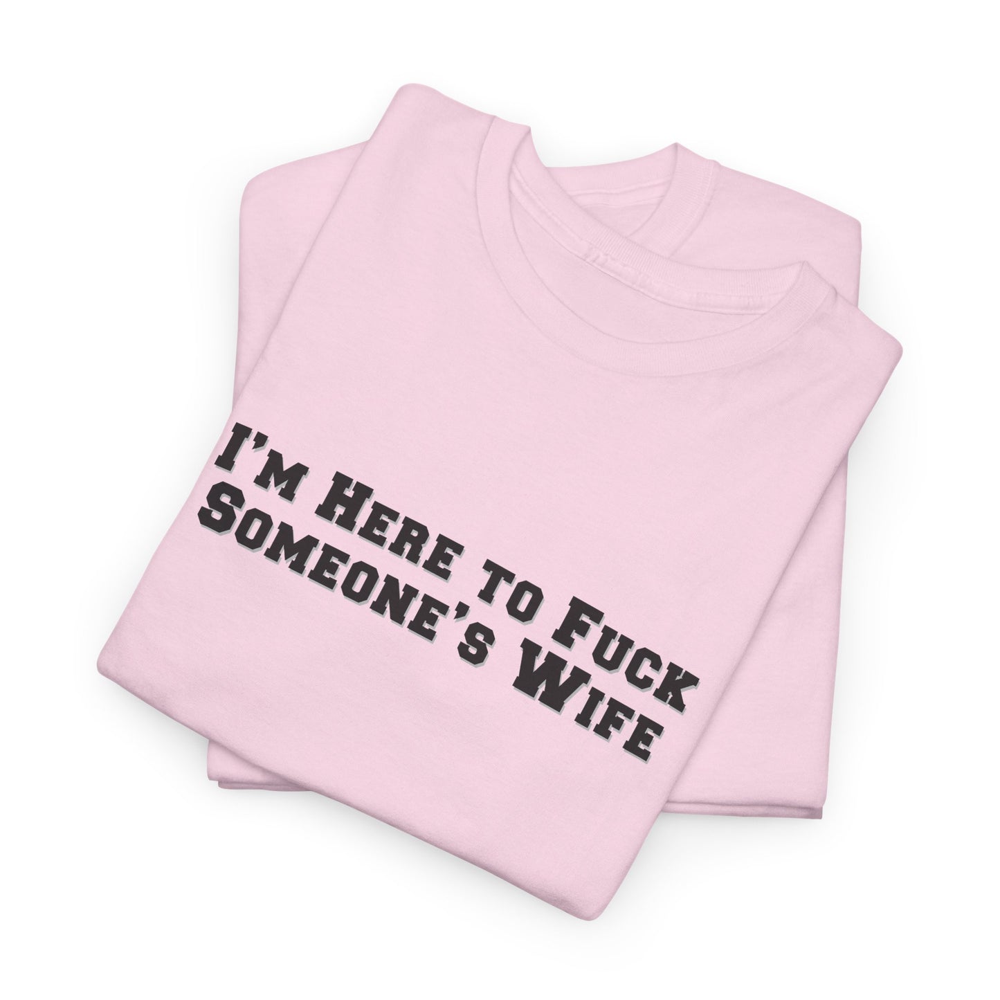 Here for the Wife Shirt