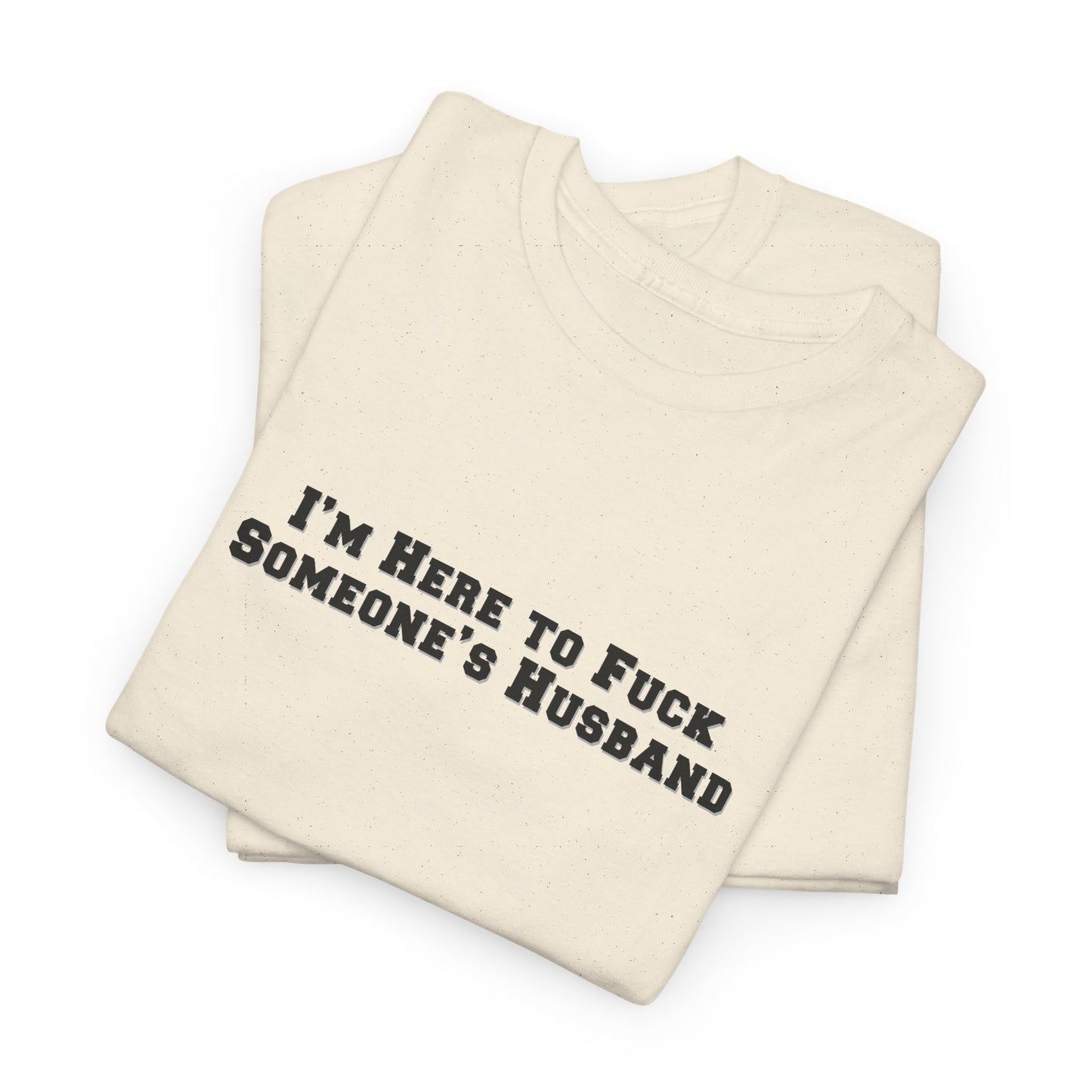 Here for the Husband Shirt