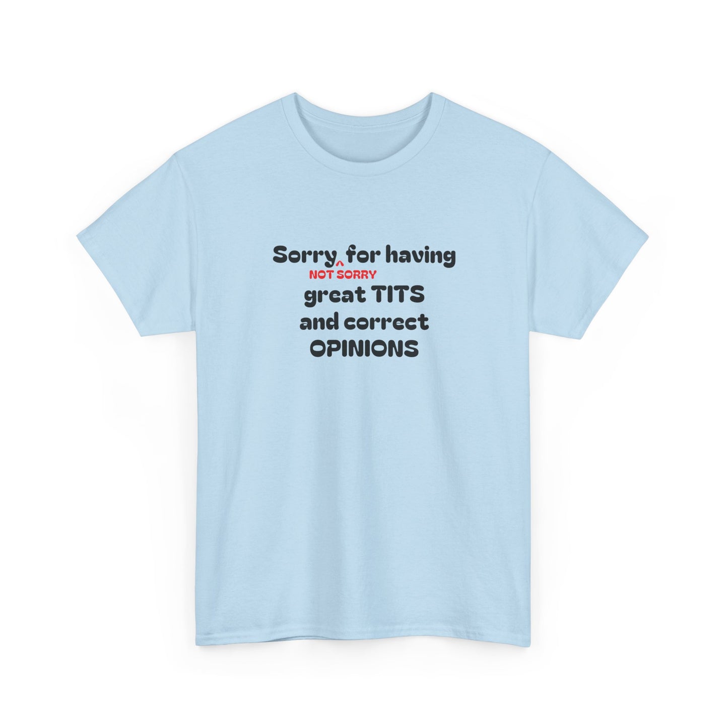 Sorry, Not Sorry Shirt