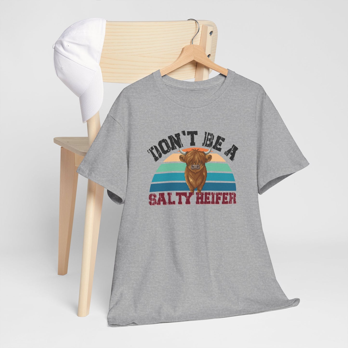 Don't Be a Salty Heiffer Shirt