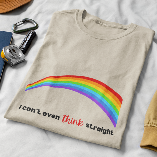 I Can't Even Think Straight Rainbow T-Shirt