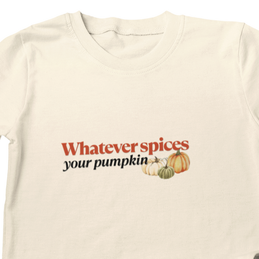 Whatever Spices your Pumpkin Shirt