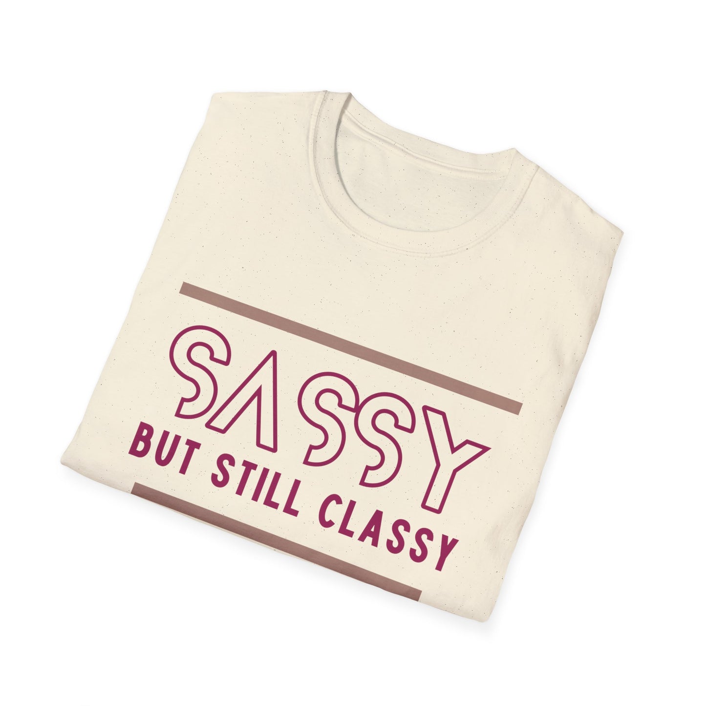 Sassy But Still Classy T-Shirt