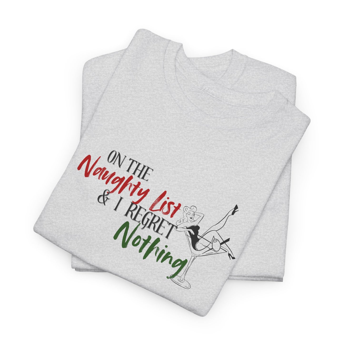 On the Naughty List, with No Regrets Shirt