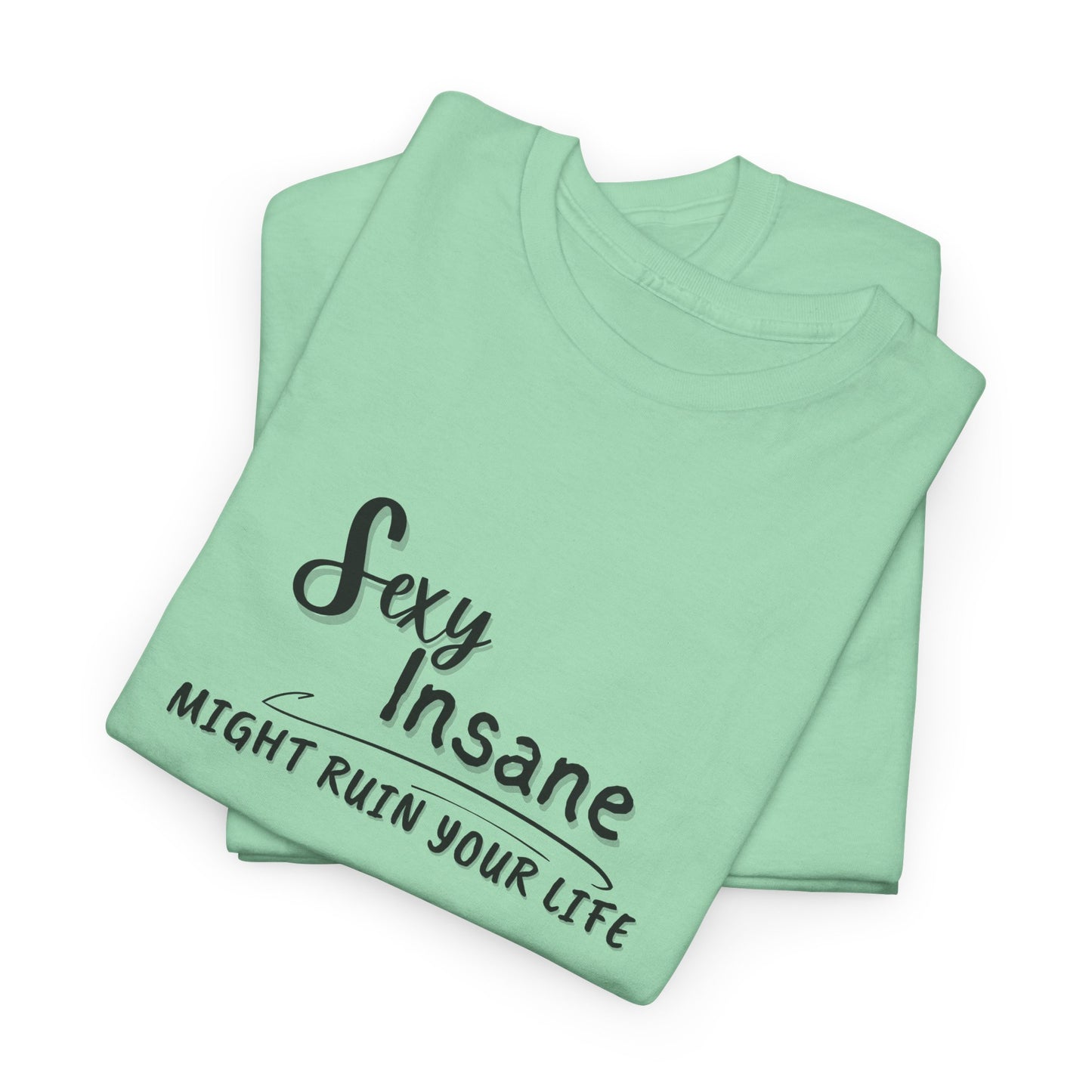 Sexy & Insane Tee