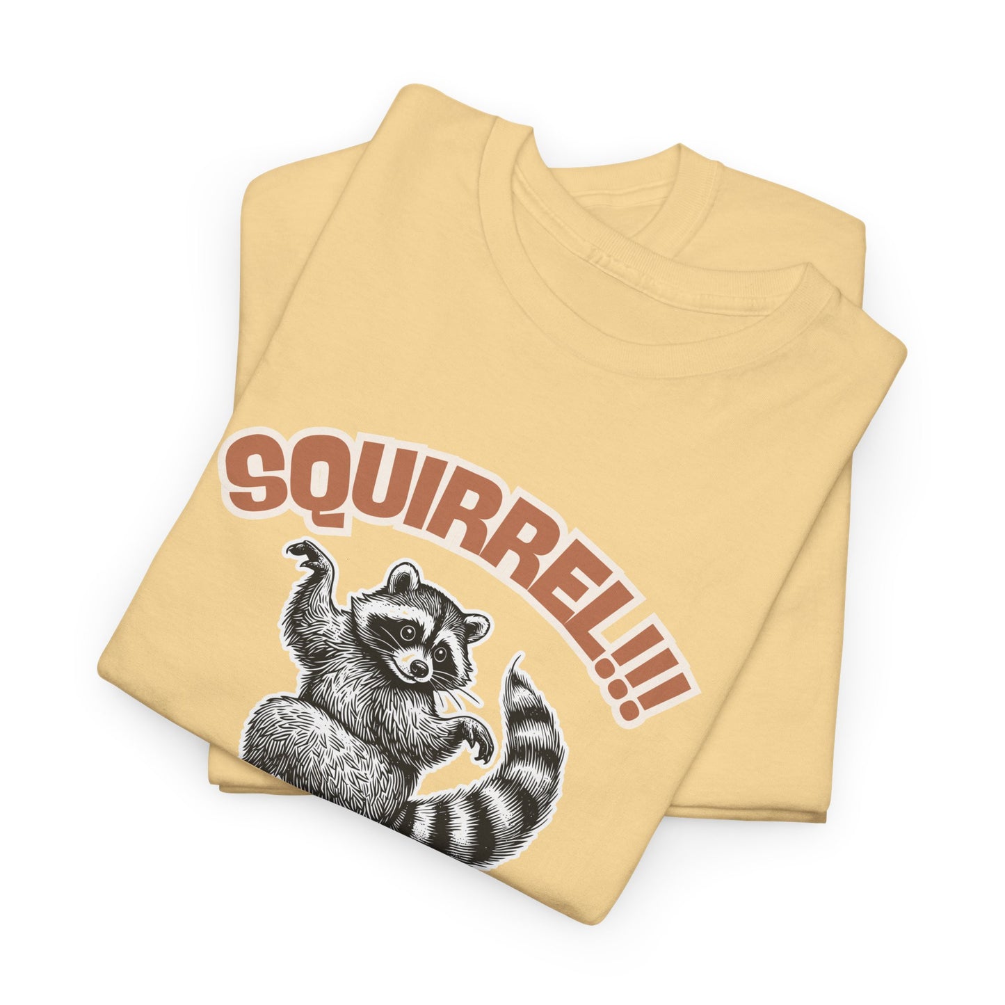 Squirrel! Racoon T-Shirt