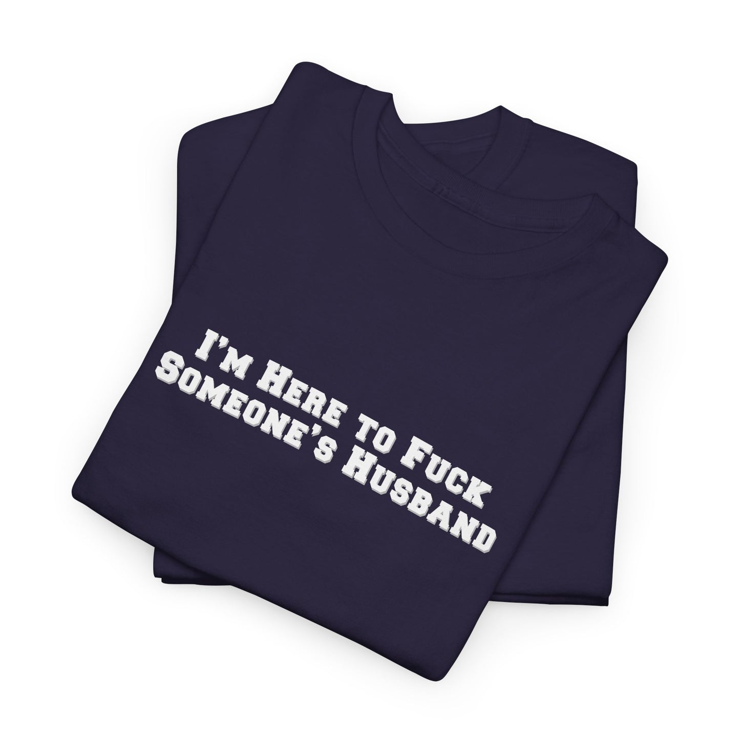 Here for the Husband Shirt