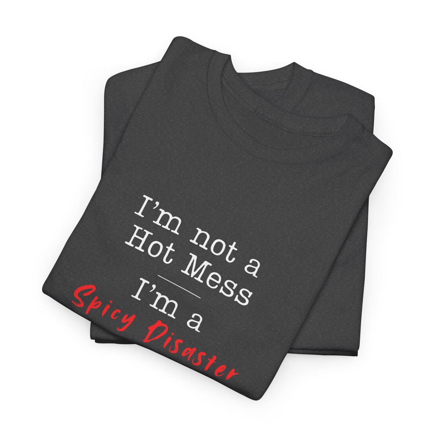 Hot Mess, Spicy Disaster Tee