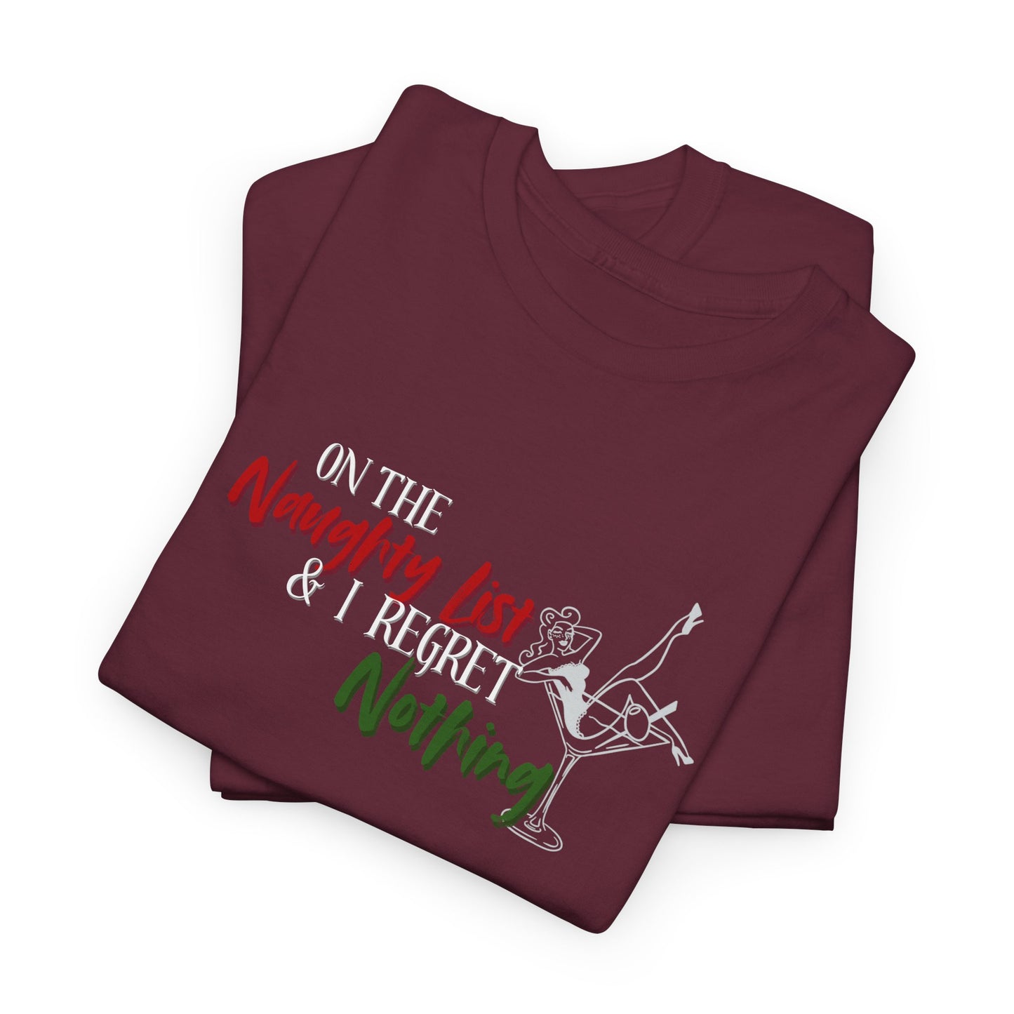 On the Naughty List, with No Regrets Shirt