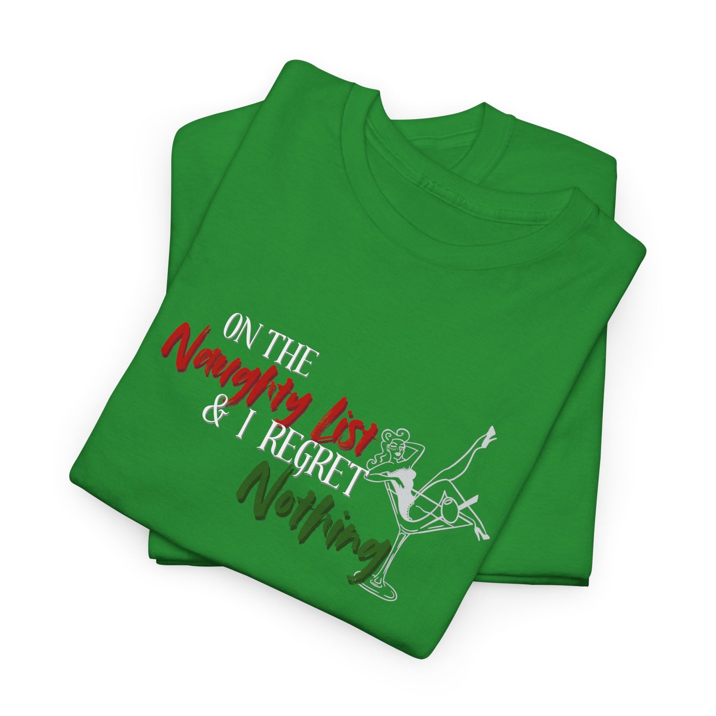 On the Naughty List, with No Regrets Shirt