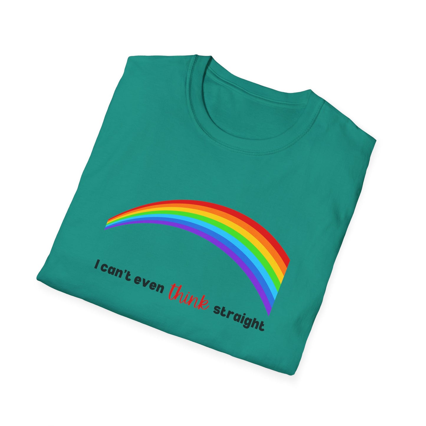 I Can't Even Think Straight Rainbow T-Shirt