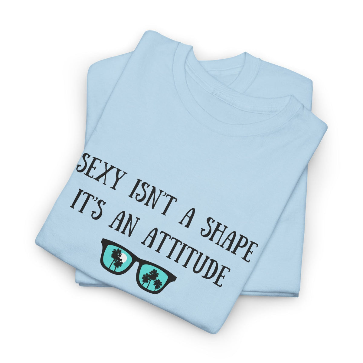 Sexy isn't a Shape Shirt
