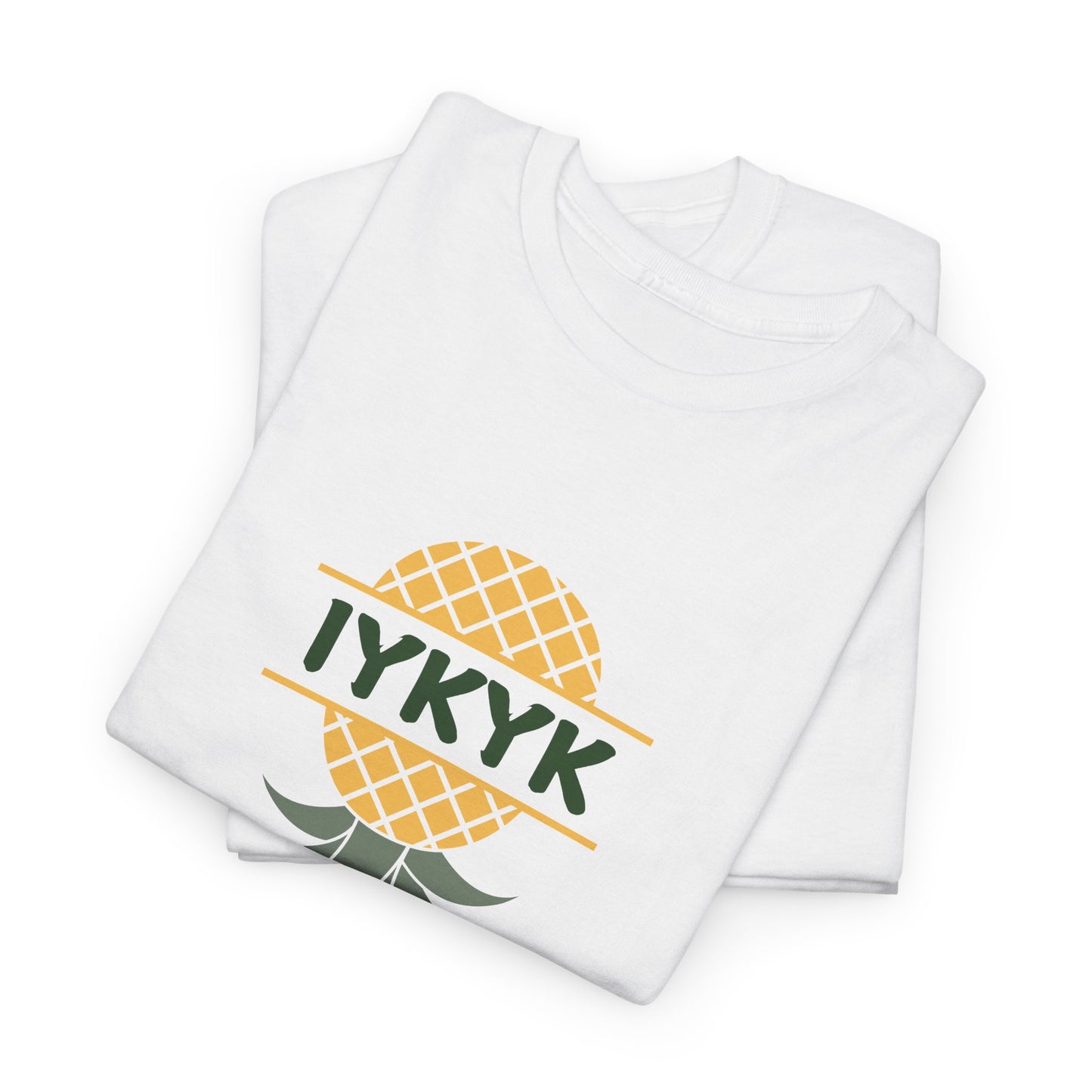 IYKYK Pinneapple Shirt