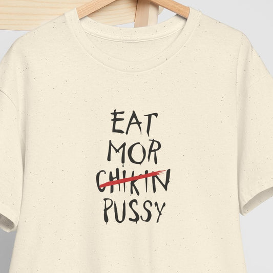 Eat Mor ... Not CHIKIN  Shirt