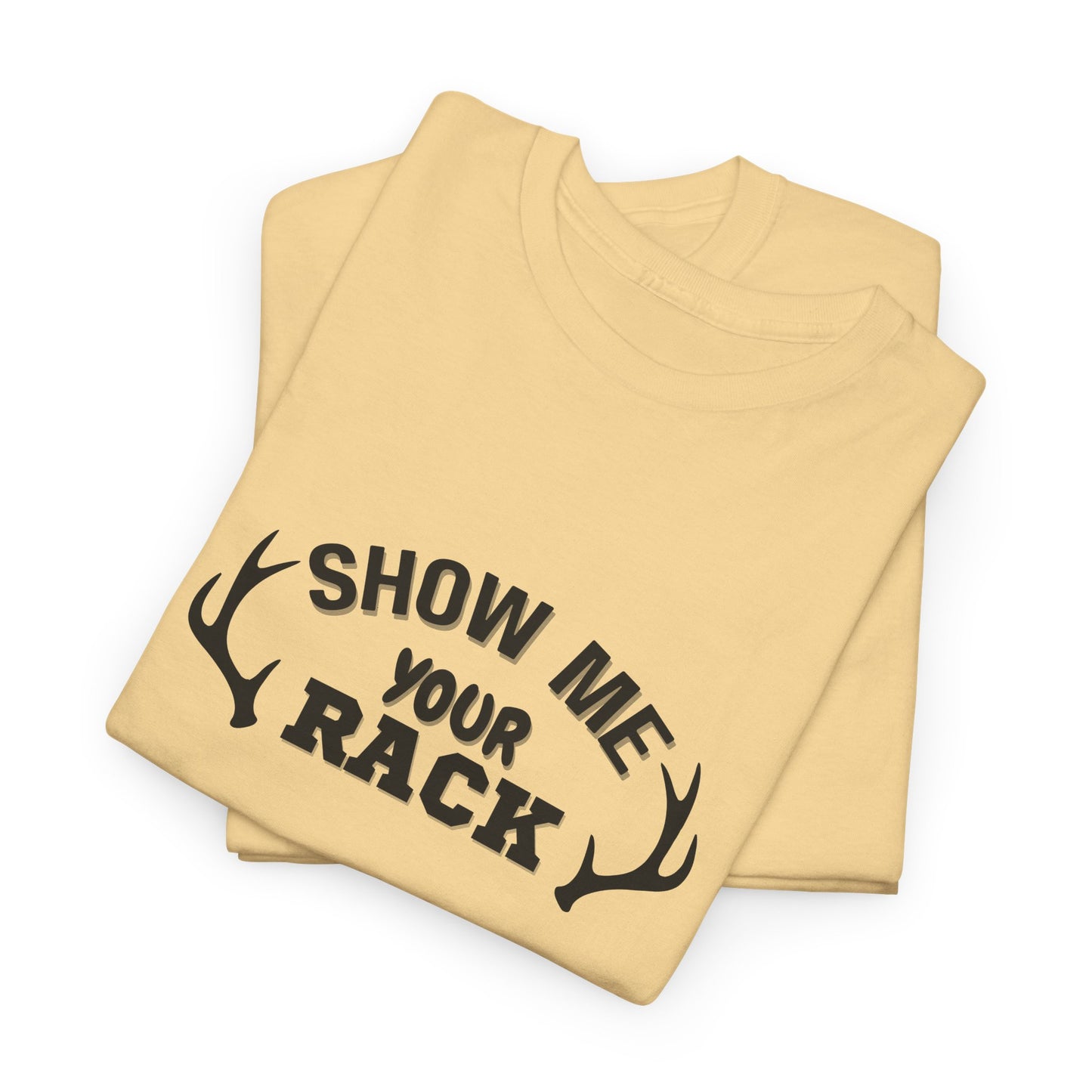 Show Me Your Rack - Tee