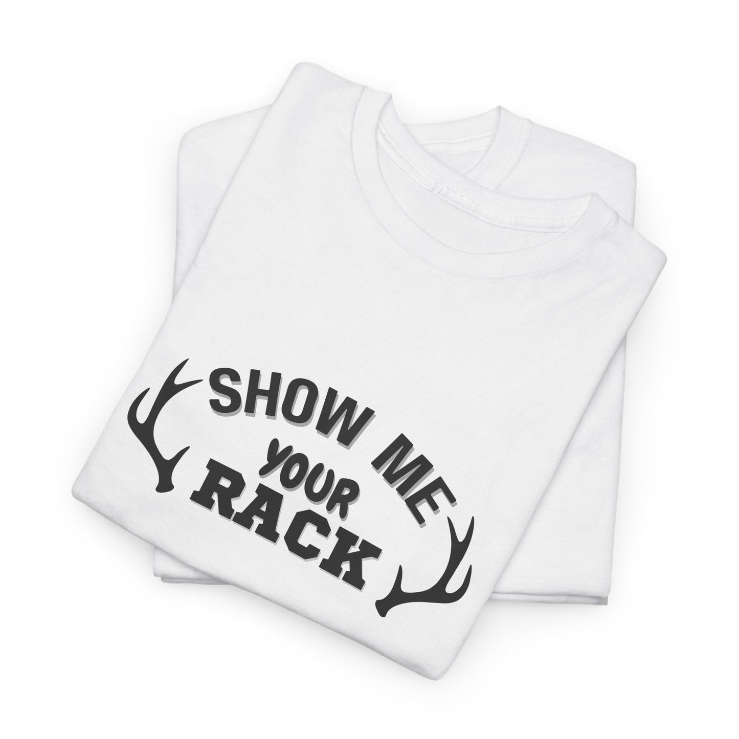 Show Me Your Rack - Tee