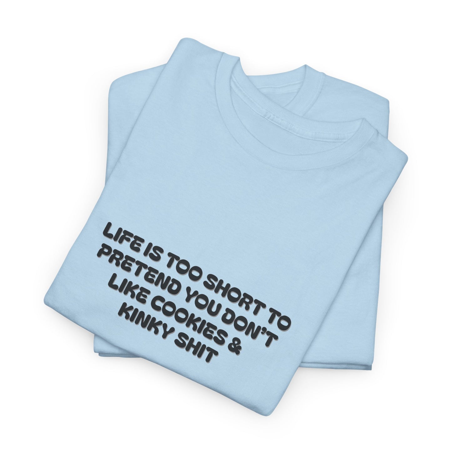 Life is Too Short Shirt