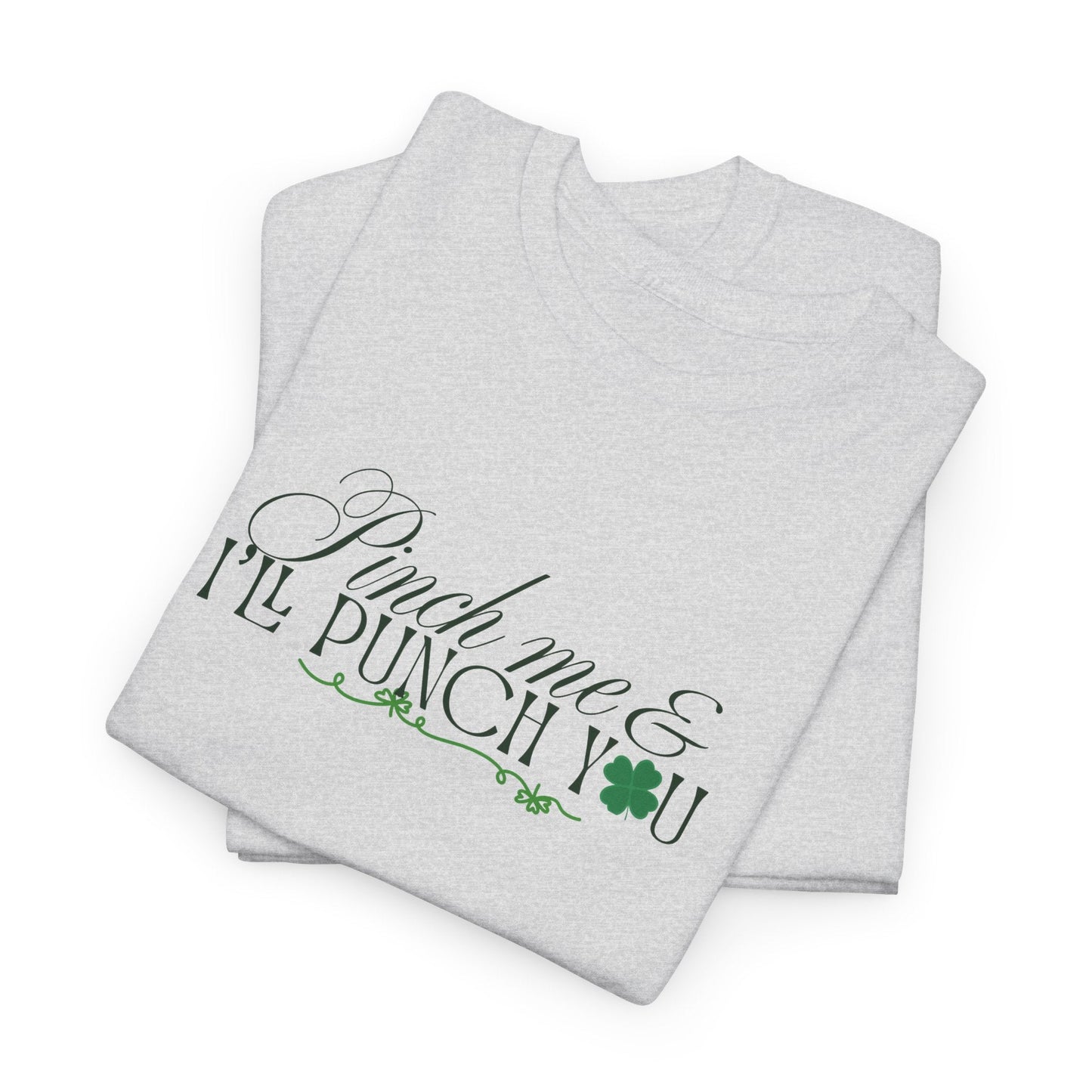 Pinch Me & I'll Punch You Shirt